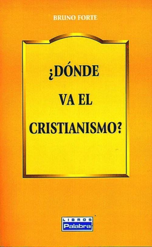 DONDE VA EL CRISTIANISMO?