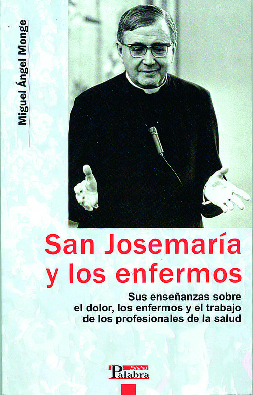SAN JOSEMARIA Y LOS ENFERMOS