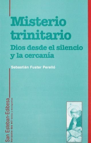 MISTERIO TRINITARIO. DIOS DESDE EL SILENCIO Y LA CERCANIA.