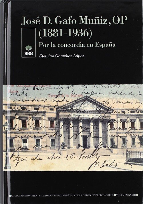 JOSE D.GAFO MUIZ,OP (1881-1936).POR LA CONCORDIA DE ESPAA