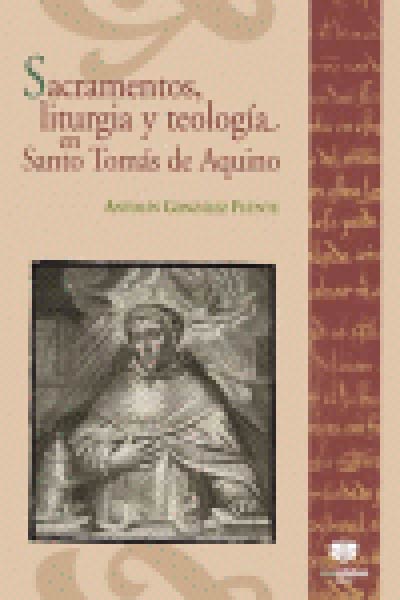 SACRAMENTOS, LITURGIA Y TEOLOGIA EN SANTO TOMAS DE AQUINO