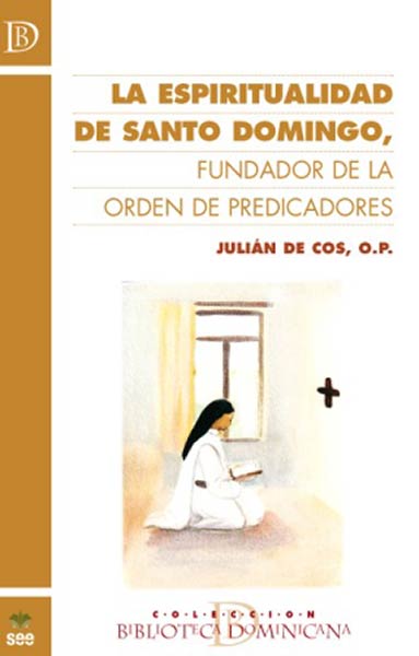ESPIRITUALIDAD DE SANTO DOMINGO FUNDADOR DE LA ORDEN DE