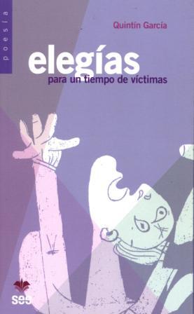 ELEGIAS PARA UN TIEMPO DE VICTIMAS