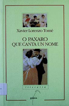 PAXARO QUE CANTA UN NOME, O (NL) (PREMIO BLANCO AMOR)