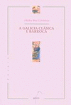 GALICIA CLASICA E BARROCA, A