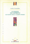 VENTO DO ESPIRITO, O - DE VICENTE RISCO A RAMON PI�EIRO
