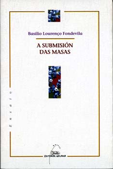 SUBMISION DAS MASAS, A (I PREMIO RAMON PI�EIRO 2000)