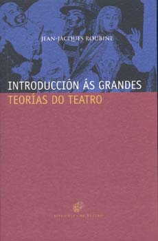 INTRODUCCION AS GRANDES TEORIAS DO TEATRO