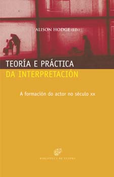 TEORIA E PRACTICA DA INTERPRETACION. A FORMACION DO ACTOR