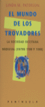 MUNDO DE LOS TROVADORES: LA SOCIEDAD OCCITANA MEDIEVAL (ENTR