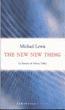 THE NEW NEW THING: LA HISTORIA DE SILICON VALLEY