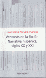 VENTANAS DE LA FICCION: NARRATIVA HISPANICA, SIGLOS XX Y XXI