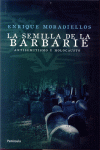 SEMILLA DE LA BARBARIE, LA