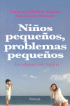 NI�OS PEQUE�OS, PROBLEMAS PEQUE�OS