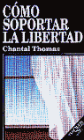 COMO SOPORTAR LA LIBERTAD