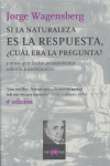SI LA NATURALEZA ES LA RESPUESTA, �CUAL ERA LA PREGUNTA?