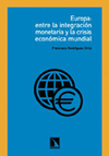 EUROPA ENTRE LA INTEGRACION MONETARIA Y LA CRISIS ECONOMICA