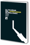 SOLEDAD DEL TRABAJADOR GLOBALIZADO LA
