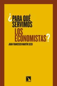 PARA QUE SERVIMOS LOS ECONOMISTAS