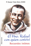HNO. RAFAEL CON QUIEN CONVIVI. RECUERDOS INTIMOS