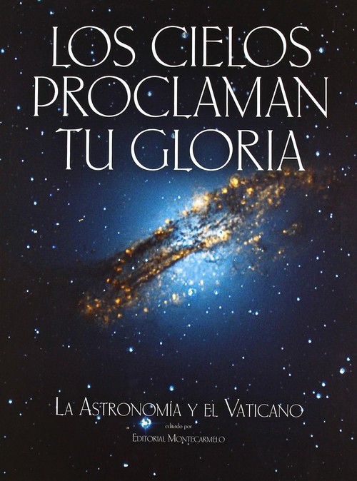 CIELOS PROCLAMAN TU GLORIA,LOS-LA ASTRONOMIA Y EL VATICANO