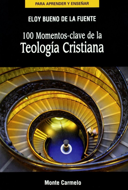 100 MOMENTOS CLAVE DE LA TEOLOGIA CRISTIANA