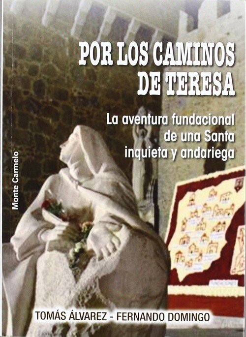 POR LOS CAMINOS DE TERESA-LA AVENTURA FUNDACIONAL DE UNA SAN