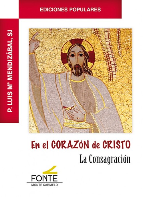 EN EL CORAZON DE CRISTO. LA CONSAGRACION