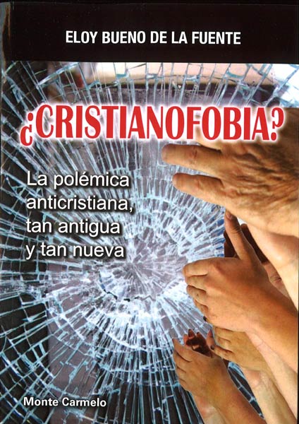 CRISTIANOFOBIA? (LA POLEMICA ANTICRISTIANA TAN ANTIGUA...