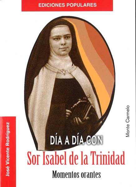 DIA A DIA CON SOR ISABEL DE LA TRINIDAD (MOMENTOS ORANTES)