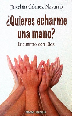 QUIERES ECHARME UNA MANO?-ENCUENTRO CON DIOS