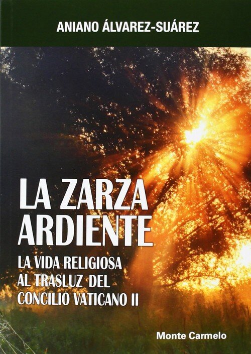 ZARZA ARDIENTE,LA-LA VIDA RELIGIOSA AL TRASLUZ DEL CONCILIO
