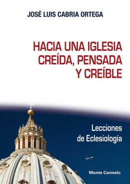 HACIA UNA IGLESIA CREIDA, PENSADA Y CREIBLE