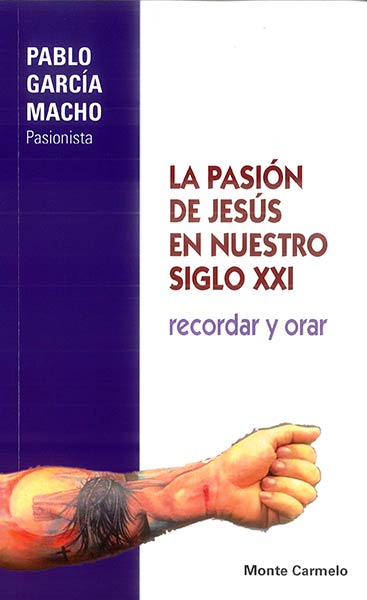 PASION DE JESUS EN NUESTRO SIGLO XXI