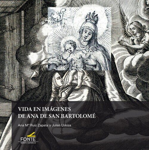 VIDA EN IMAGENES DE ANA DE SAN BARTOLOME