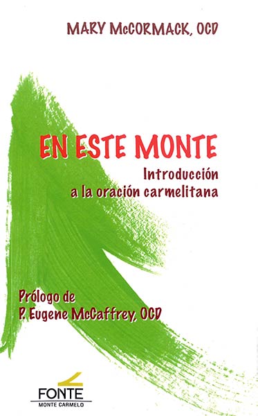 EN ESTE MONTE (INTRODUCCION A LA ORACION CARMELITANA)