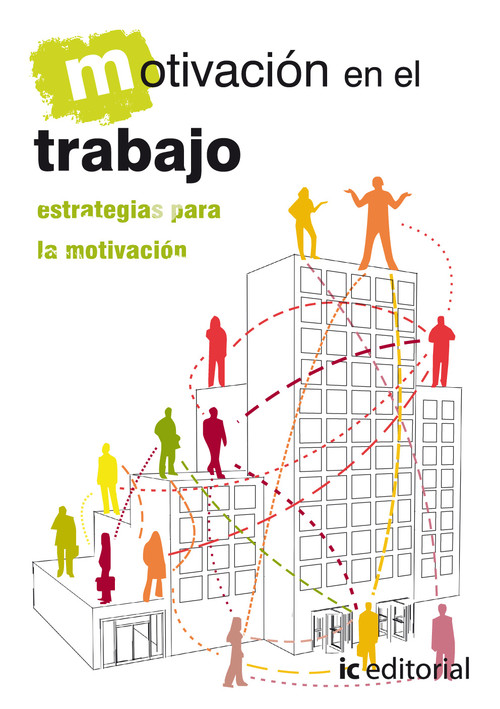 MOTIVACION EN EL TRABAJO. ESTRATEGIAS PARA LA MOTIVACION