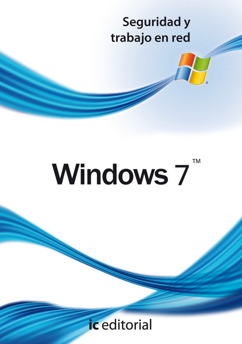 WINDOWS 7 -SEGURIDAD Y TRABAJO EN RED