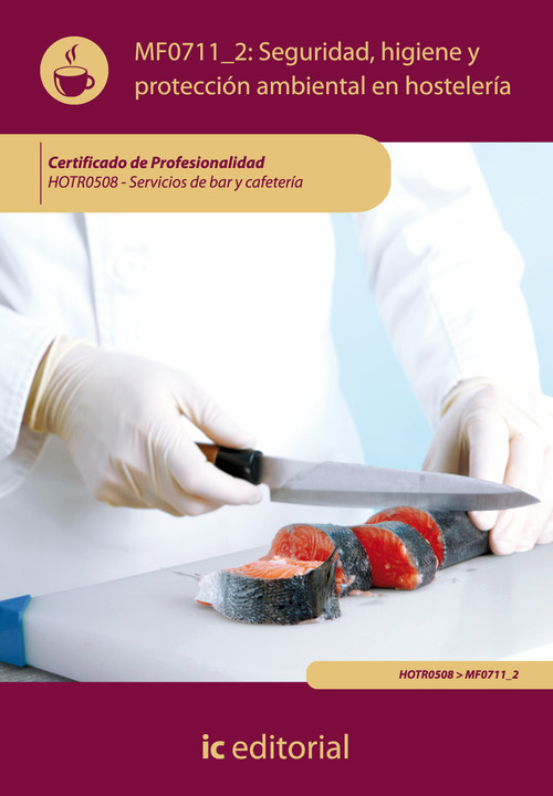 SEGURIDAD E HIGIENE Y PROTECCION AMBIENTAL EN HOSTELERIA. HO