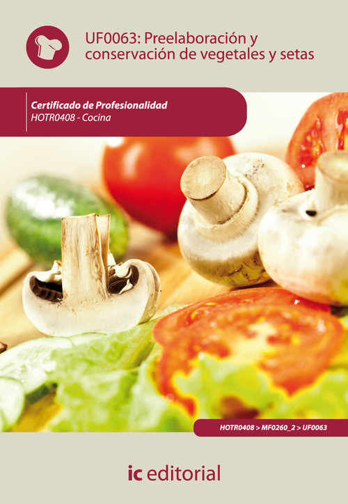 PREELABORACION Y CONSERVACION DE VEGETALES Y SETAS. HOTR0408