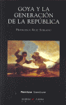 GOYA Y LA GENERACION DE LA REPUBLICA