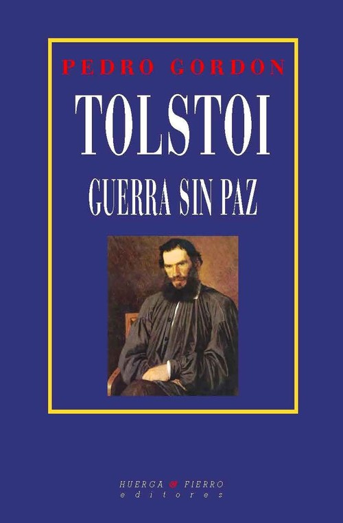 TOLSTOI. GUERRA SIN PAZ