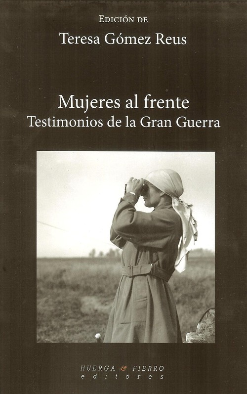 MUJERES AL FRENTE-TESTIMONIOS DE LA GRAN GUERRA