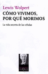 COMO VIVIMOS, POR QUE MORIMOS
