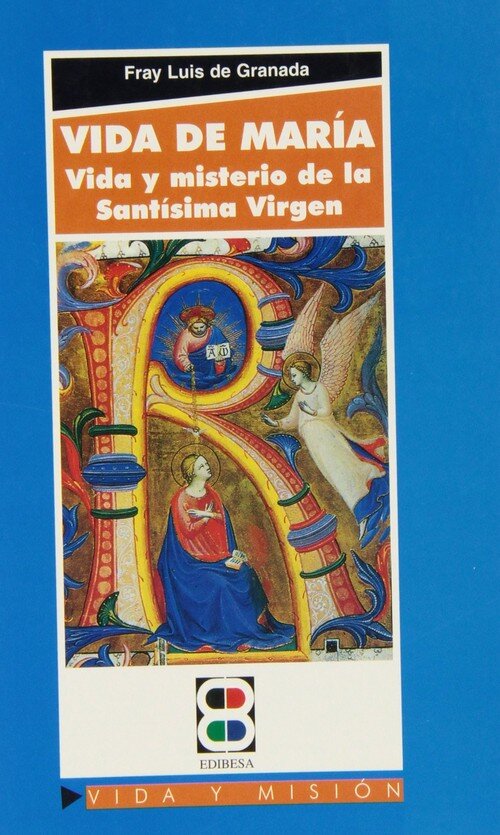 VIDA DE MARIA.VIDA Y MISTERIO DE LA SANTISIMA VIRGEN