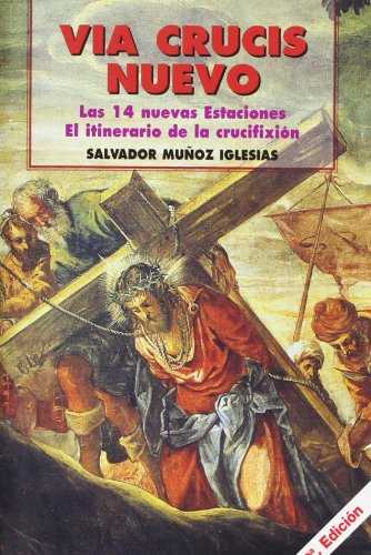 VIA CRUCIS NUEVO:ITINERARIO DE LA CRUCIFIXION