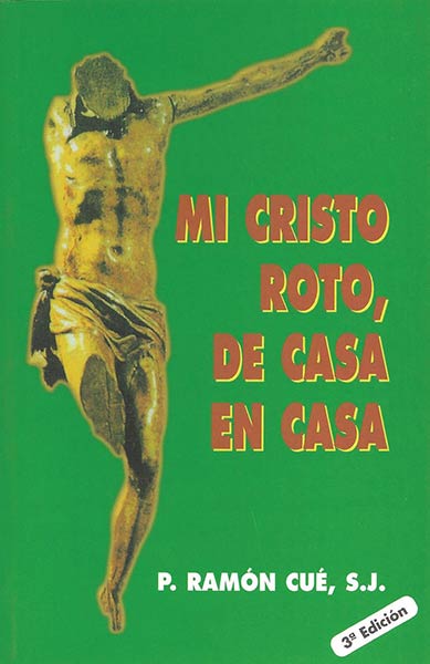 MI CRISTO ROTO, DE CASA EN CASA