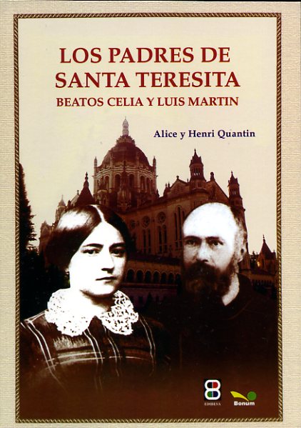 PADRES DE SANTA TERESITA,LOS-BEATOS CELIA Y LUIS MARTIN