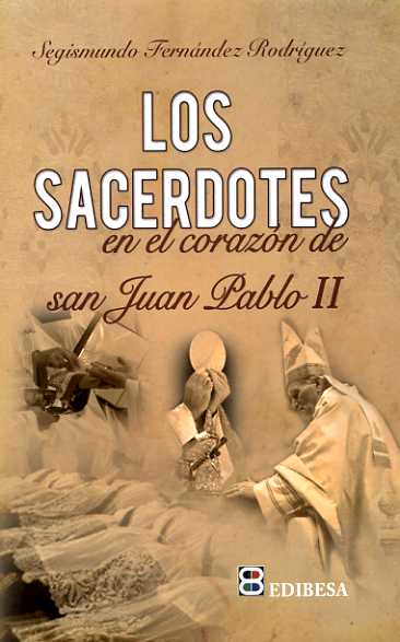 SACERDOTES EN EL CORAZON DE SAN JUAN PABLO II,LOS