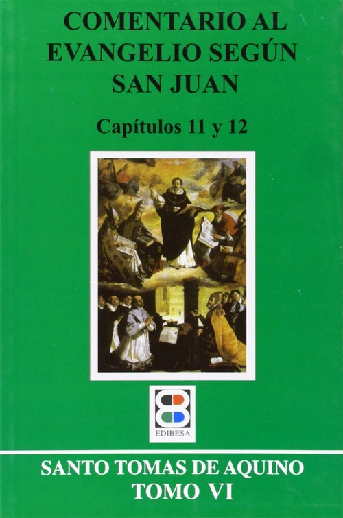 COMENTARIO EVANGELIO SEGUN SAN JUAN TOMO VI(CAP.11 Y 12)